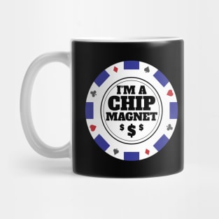 I'm A Chip Magnet Casino and Poker Themed Design Mug